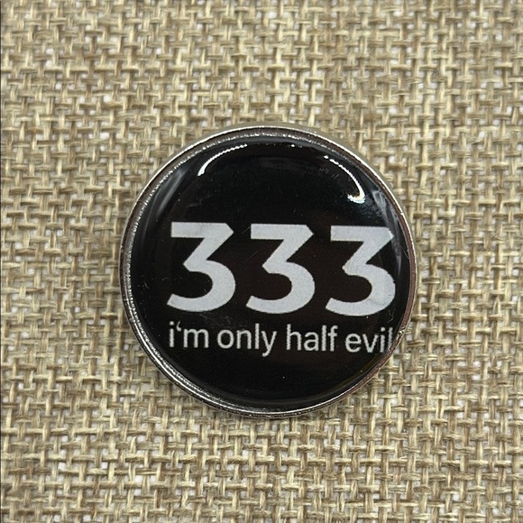 3/$25 Black and White Circular Unisex Pin “333 I’m Only Half Evil” - Picture 1 of 3